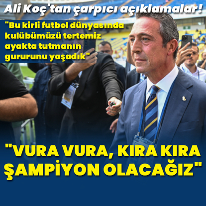 "Vura vura kıra kıra şampiyon olacağız"