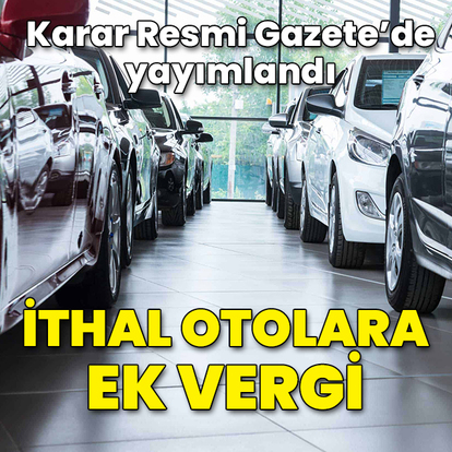 Otomobil ithalatına ek vergi