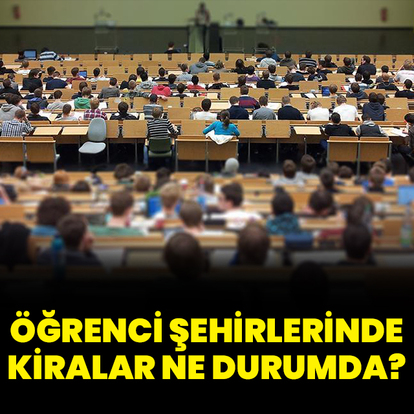 Öğrenci kentlerinde kiralar ne durumda?