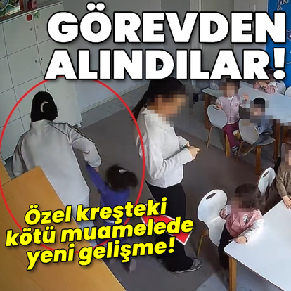 Kreşteki kötü muamelede öğretmenler görevden alındı!