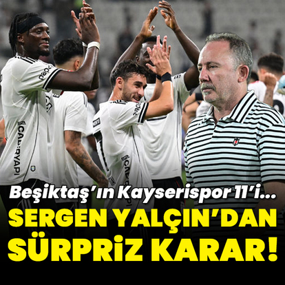 Sergen Yalçın'dan sürpriz karar!