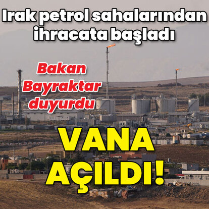 Irak petrol sahalarından ihracata başladı