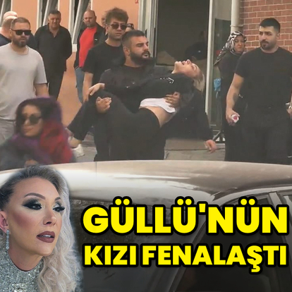 Güllü’nün kızı fenalaştı