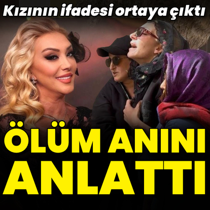 Kızının ifadesi ortaya çıktı