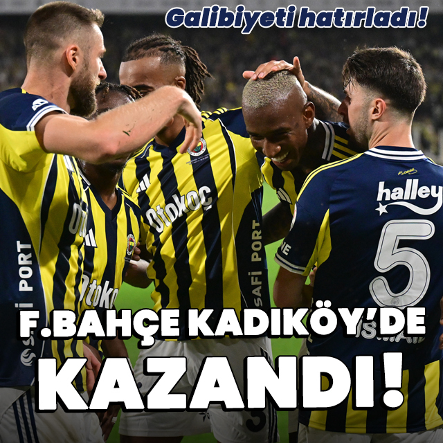 F.Bahçe Kadıköy'de kazandı!