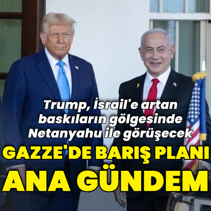 Trump Netanyahu ile görüşecek