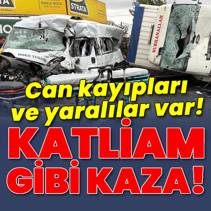 Katliam gibi kazada can kayıpları var!