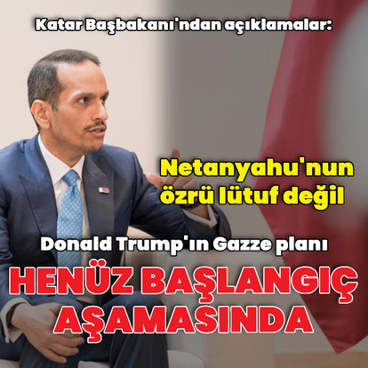 Katar: Trump'ın planı açıklığa kavuşturulmalı