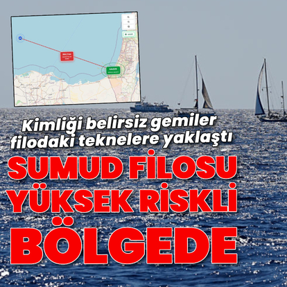 Sumud Filosu yüksek riskli bölgede