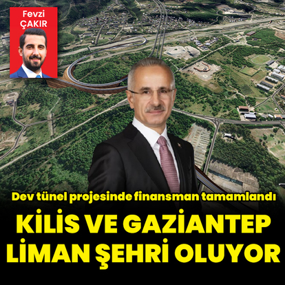 Kilis ve Gaziantep liman şehri oluyor