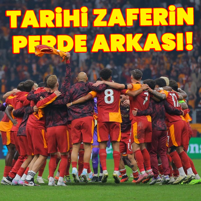 Tarihi zaferin perde arkası!
