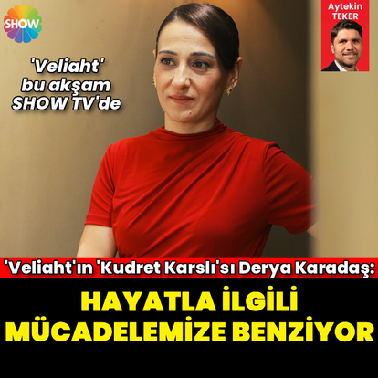"Hepimizin hayatla ilgili mücadelesine benziyor"