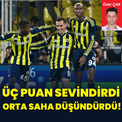 "Üç puan sevindirdi, orta saha düşündürdü!"