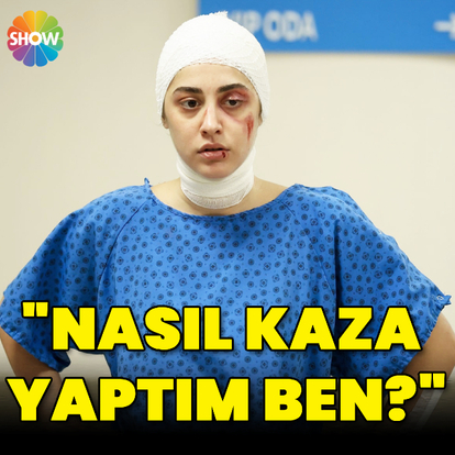 "Nasıl kaza yaptım ben?"