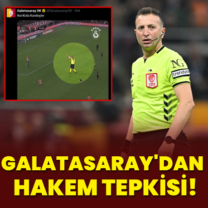Galatasaray'dan hakem tepkisi!