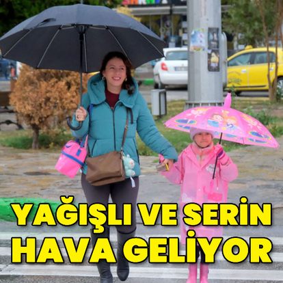 Yurt, yağışlı ve serin havanın etkisine giriyor