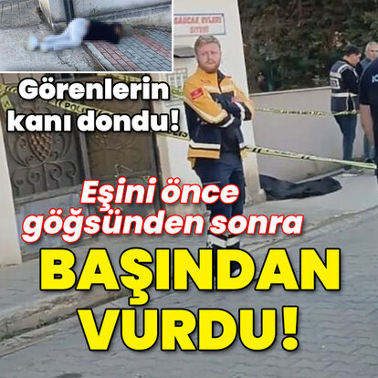 Eşini göğsünden ve başından vurup öldürdü
