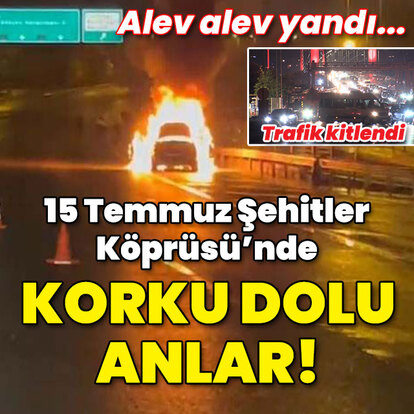 15 Temmuz Şehitler Köprüsü'nde korku dolu anlar!