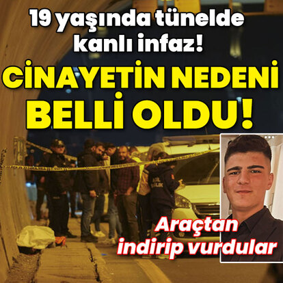 19 yaşında tünelde kanlı infaz! Cinayetin nedeni belli oldu!