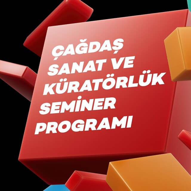 “Çağdaş Sanat ve Küratörlük” Seminer Programı