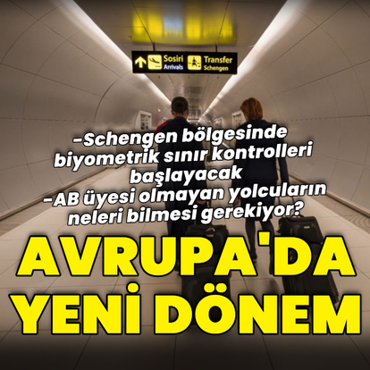 Schengen sınırlarında biyometrik dönem başlıyor