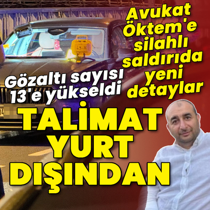 Avukat Öktem'e saldırıda gözaltı sayısı yükseldi