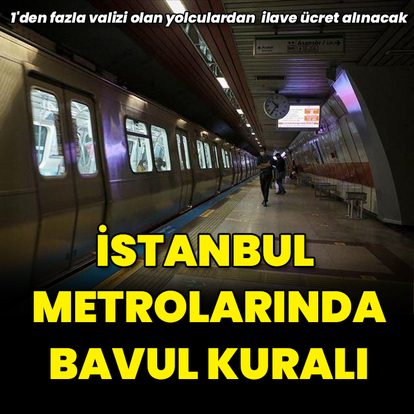 İstanbul metrolarında bavul kuralı
