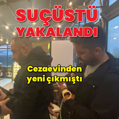 Cezaevinden çıkmıştı, suçüstü yakalandı