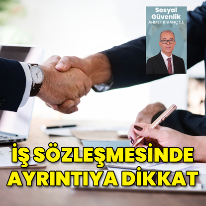 İş sözleşmesinde ayrıntıya dikkat