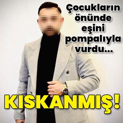 Çocukların önünde eşini pompalıyla vurdu... Kıskanmış!