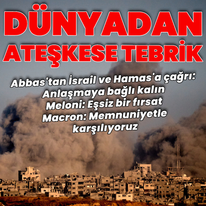 Dünyadan Gazze'de ateşkes anlaşmasına tebrik