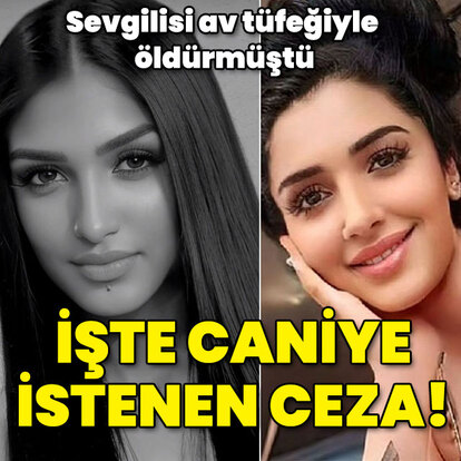 Sevgilisi av tüfeğiyle öldürmüştü... İşte caniye istenen ceza!