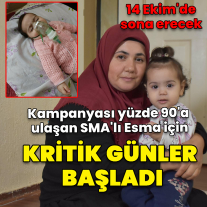Kampanyası yüzde 90'a ulaşan SMA'lı Esma için kritik günler