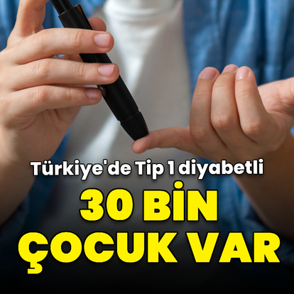 Türkiye'de Tip 1 diyabetli çocuk sayısı 30 bin