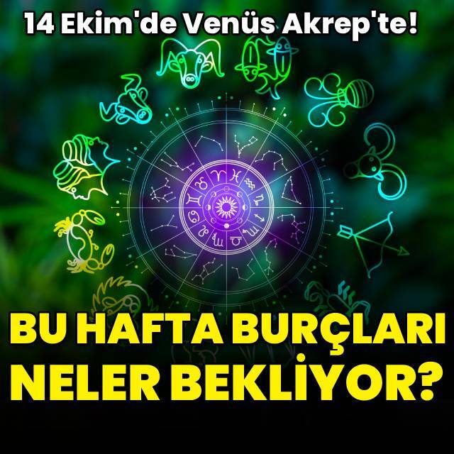 13-19 Ekim haftalık burç yorumları