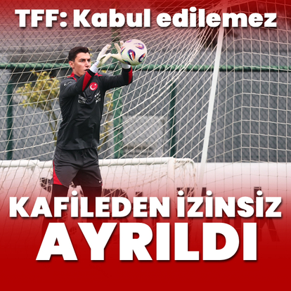TFF'den Berke Özer açıklaması: İzinsiz ayrıldı