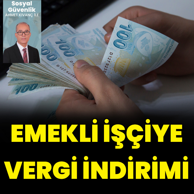 Emekli işçiye vergi indirimi