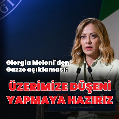 "Gazze için üzerimize düşeni yapmaya hazırız"