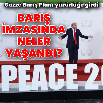 Gazze Barış Planı'na imzalar atıldı: Dün Orta Doğu'da neler yaşandı?