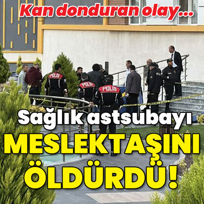 Sağlık astsubayı emekli meslektaşını öldürdü!