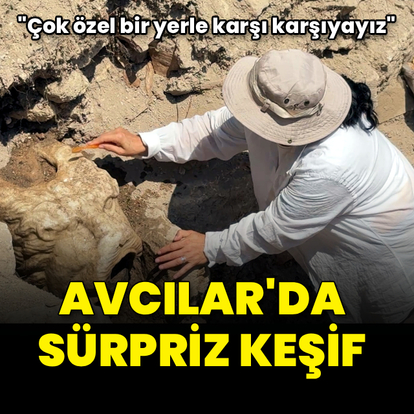 Avcılar'da sürpriz keşif!
