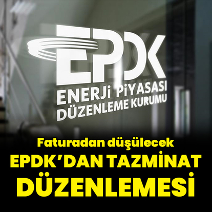 EPDK'dan tazminat düzenlemesi