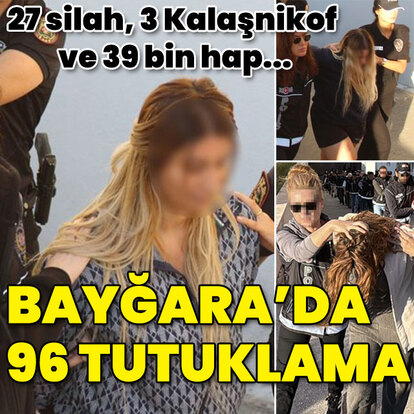 27 silah, 3 Kalaşnikof, 39 bin hap... 'Bayğara'da 96 tutuklama!