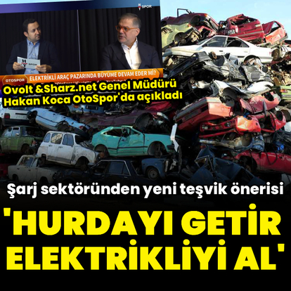 Elektrikli araçta hurda teşviki önerisi