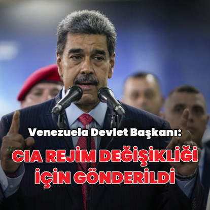 "CIA Venezuela'ya rejim değişikliği için gönderildi"