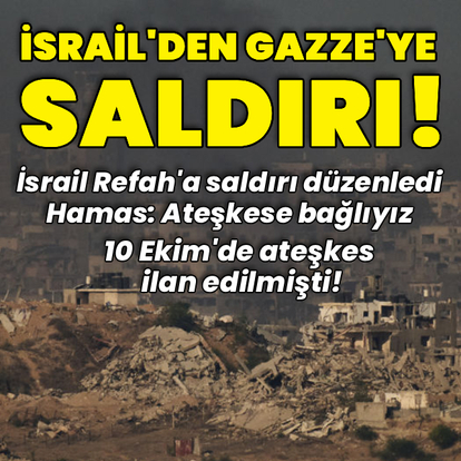 İsrail'den Gazze'ye saldırı!