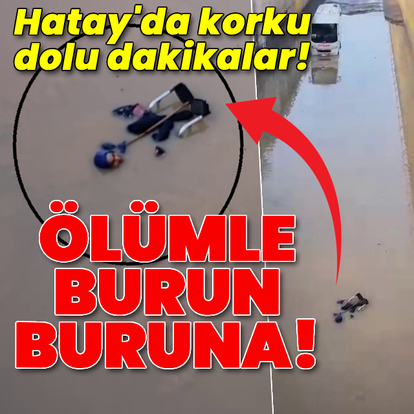 Hatay'da şiddetli yağış sele yol açtı! Korkutan görüntüler!