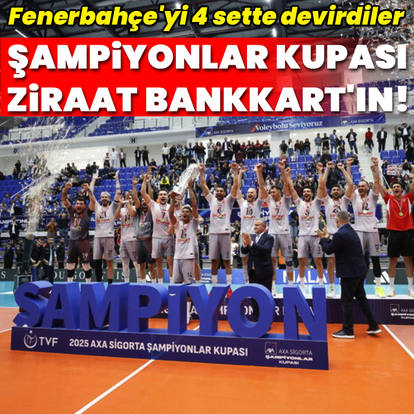 Şampiyonlar Kupası şampiyonu Ziraat Bankkart!
