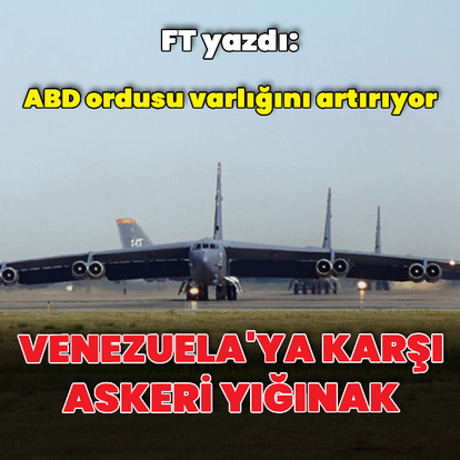 "ABD ordusu Venezuela açıklarında toplanıyor"