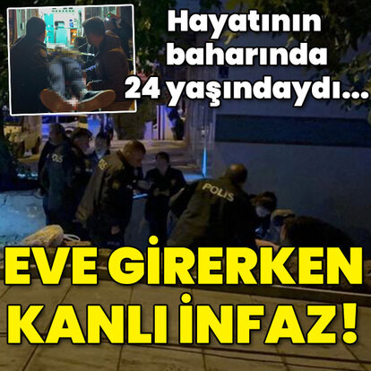 Eyüp, 24 yaşındaydı... Evine girerken kanlı infaz!